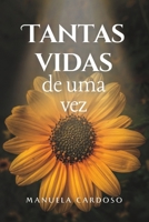 Tantas Vidas de Uma Vez (Portuguese Edition) B0F12Y7SXP Book Cover