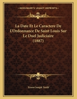 La Date Et Le Caractere De L'Ordonnance De Saint Louis Sur Le Duel Judiciaire 1160131171 Book Cover