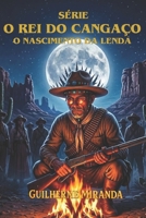 Lampião Biografia: Lampião O Rei do Cangaço: O Nascimento da Lenda (Portuguese Edition) B0GWHY553C Book Cover