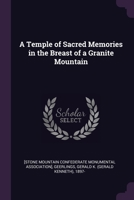 A Temple of Sacred Memories in the Breast of a Granite Mountain 1378039734 Book Cover