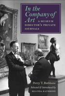 In the Company of Art: A Museum Director's Private Journals 156792803X Book Cover