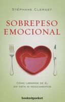 Sobrepeso emocional: Cómo librarse de él sin dieta ni medicamentos 2226187510 Book Cover