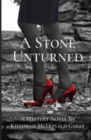 A Stone Unturned: A Mystery Novel 0578554607 Book Cover