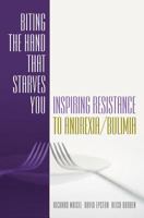 Biting the Hand That Starves You: Inspiring Resistance to Anorexia/Bulimia 0393703371 Book Cover