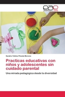 Practicas Educativas Con Ninos y Adolescentes Sin Cuidado Parental 3659092991 Book Cover