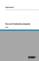 The use of Facebook by companies 365611918X Book Cover