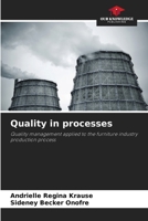 Quality in processes: Quality management applied to the furniture industry production process 6205997495 Book Cover