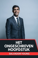HET ONGESCHREVEN HOOFDSTUK: RISHI SUNAK ' S REIS DOOR CRISIS EN AMBITIE (Dutch Edition) B0FRS5Z6TR Book Cover