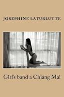 Girl's band a Chiang Mai: Folles, et mouillées, sont ces adorables Thailandaises 1974297128 Book Cover