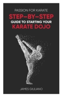 Passion for Karate: Step - By - Step Guide to Starting Your Karate Dojo 064682628X Book Cover