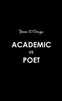 Academic Vs. Poet 1365199657 Book Cover