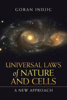 Universal Laws of Nature and Cells: A New Approach 1532068379 Book Cover