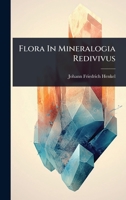 Flora In Mineralogia Redivivus (German Edition) 1024426386 Book Cover