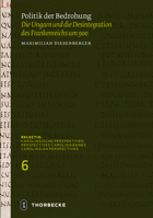 Politik Der Bedrohung: Die Ungarn Und Die Desintegration Des Frankenreichs Um 900 3799528067 Book Cover