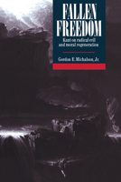 Fallen Freedom: Kant on Radical Evil and Moral Regeneration 0521050235 Book Cover