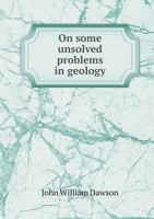 On Some Unsolved Problems in Geology 1359302212 Book Cover