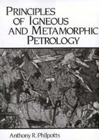 Principles of Igneous and Metamorphic Petrology 013691361X Book Cover