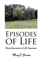 Episodes of Life: Divine Interventions of Life Experiences B0GLDFT5M1 Book Cover