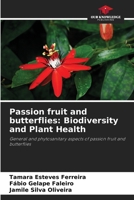 Passion fruit and butterflies: Biodiversity and Plant Health 6207795962 Book Cover