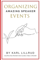 Organizing amazing speaker events: Guidebook on how to make your event a success and how to make it a sales funnel for the future. 1091603979 Book Cover