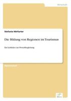 Die Bildung Von Regionen Im Tourismus 383861190X Book Cover