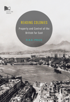 Reading Colonies-Property and Control of the British Far East 9629372975 Book Cover
