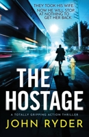 The Hostage: A totally gripping action thriller 1800192924 Book Cover