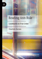 Reading Ann Rule: Landmarks in True Crime 3031857755 Book Cover