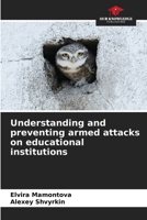 Understanding and preventing armed attacks on educational institutions 6207630270 Book Cover
