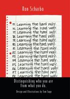 Learning the hard way.: Distinguishing who you are from what you do. 1631832425 Book Cover