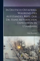 In Deutsch-Ostafrika während des Aufstandes. Reise der Dr. Hans Meyer'schen Expedition in Usambara 1016834918 Book Cover