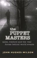 THE PUPPET MASTERS: A Secret History 0297846159 Book Cover