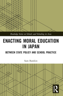 Enacting Moral Education in Japan: Between State Policy and School Practice 0367646153 Book Cover