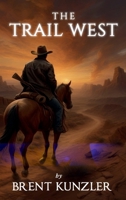 The Trail West B0FQW42DFH Book Cover