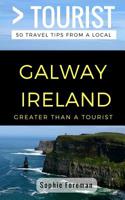 Greater Than a Tourist – Galway Ireland: 50 Travel Tips from a Local 1981055495 Book Cover