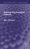 Nursing Psychological Patients (Psychology Revivals) 1041047509 Book Cover