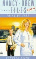 Trial by Fire (Nancy Drew: Files, #15)