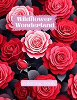 Wildflower Wonderland coloring book.: Floral Coloring Adventure, Delicate Flower Patterns to Color, Whimsical Flower Designs for Relaxation . B0CWGQN4R6 Book Cover