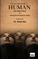 In Search of a Human: Very Short Stories By Abdulkader Safar Hamdan Al-Ghamdi B0CKR6Y3XX Book Cover