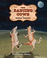 The Dancing Cows of Custer County 0615375111 Book Cover