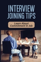 Interview Joining Tips: Learn About Commitment In Job: Job Market B09BF2MDJM Book Cover