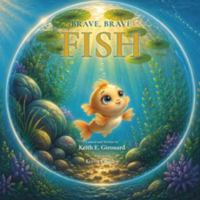 BRAVE, BRAVE FISH B0HBTXLBRK Book Cover