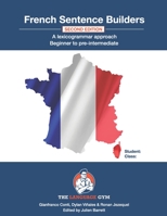 French Sentence Builders - A Lexicogrammar approach: Beginner to Pre-intermediate B0959R81KR Book Cover