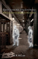 Ghosts of the New York Subway: A Collection of American Hauntings B0GXMQM18P Book Cover