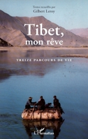 Tibet, mon rêve: Treize parcours de vie (French Edition) 2343120706 Book Cover