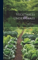 Vegetables Under Glass 1019647043 Book Cover