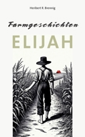 Farmgeschichten: Elijah (German Edition) 3769311264 Book Cover