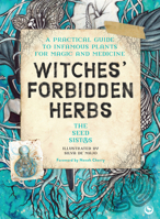 Witches' Forbidden Herbs: A Practical Guide to Infamous Plants for Magic and Medicine 1836810539 Book Cover