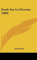 Etude Sur La Nicotine (1868) 1025177304 Book Cover