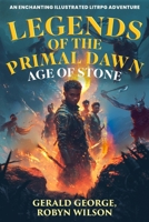 Legends Of The Primal Down, Age Of Stone 196144321X Book Cover